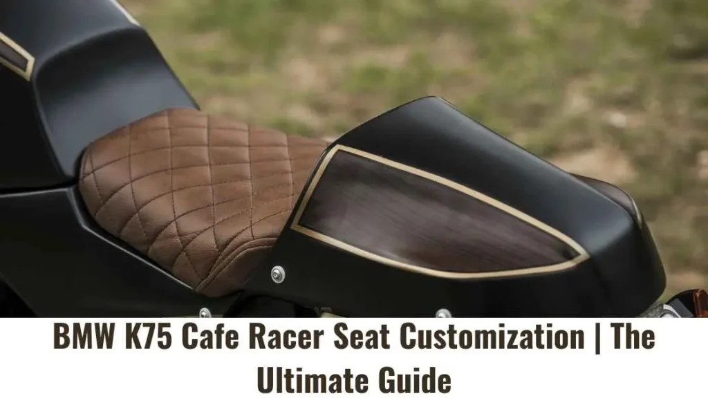 BMW K75 Cafe Racer Seat Customization