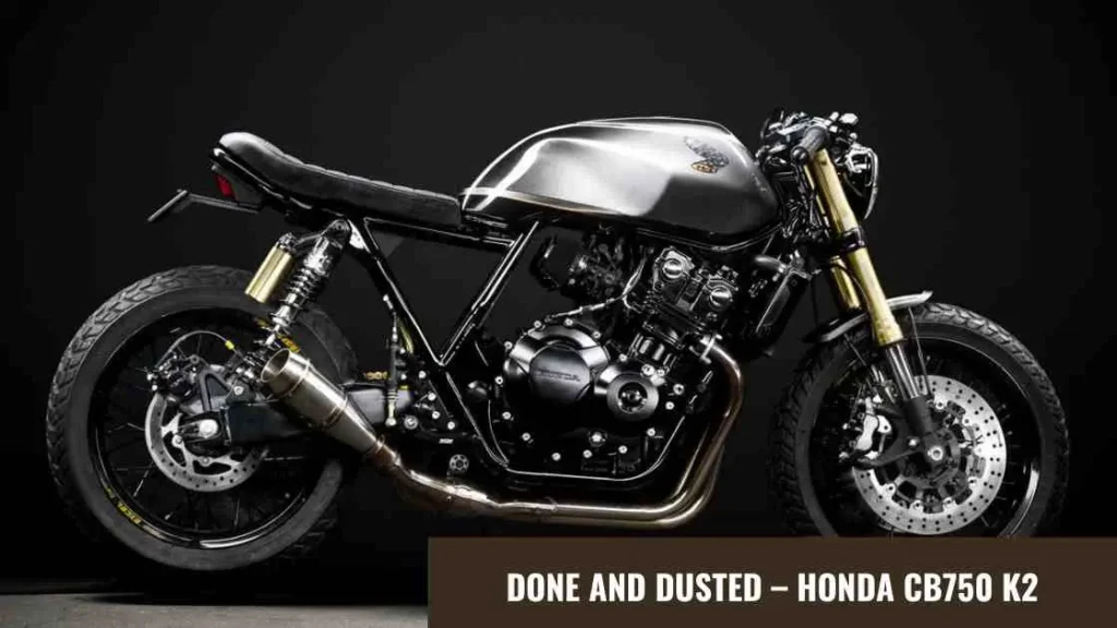 DONE AND DUSTED – HONDA CB750 K2