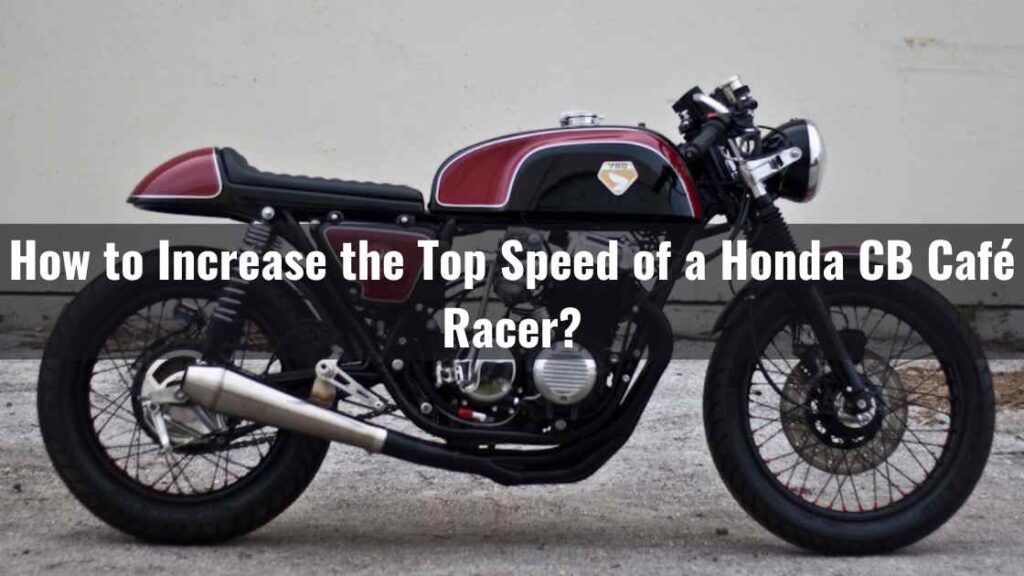 Top Speed of a Honda CB Café Racer