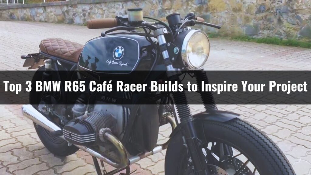 BMW R65 Café Racer Builds to Inspire Your Project