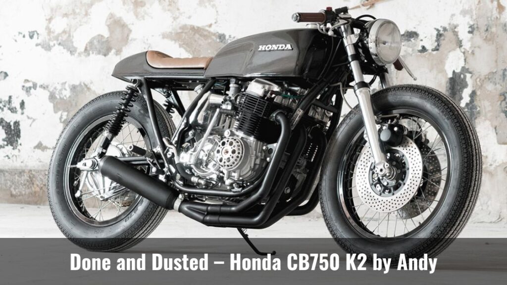Done and Dusted – Honda CB750 K2 by Andy