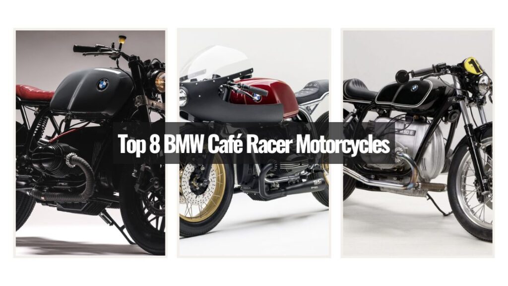 Top 8 BMW Café Racer Motorcycles