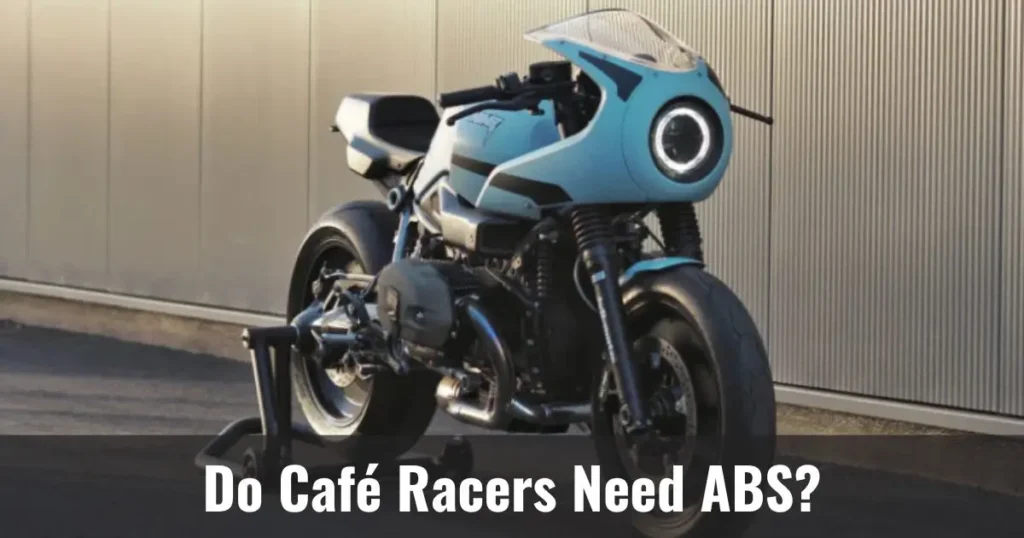 Do Café Racers Need ABS