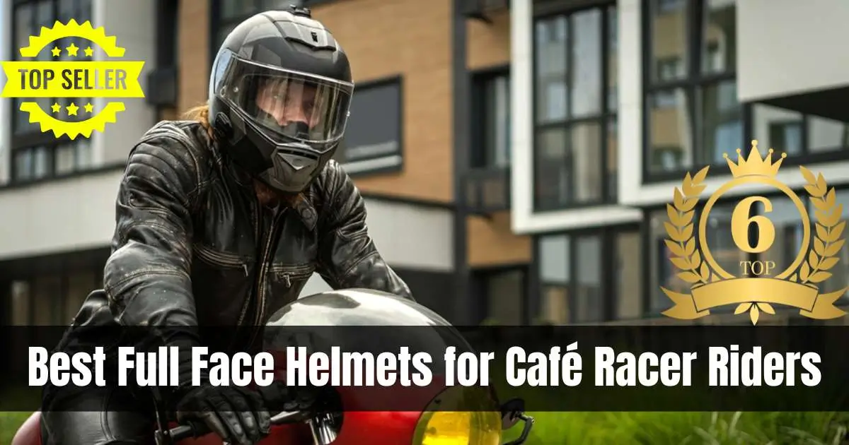 Best Full Face Helmets for Café Racer Riders