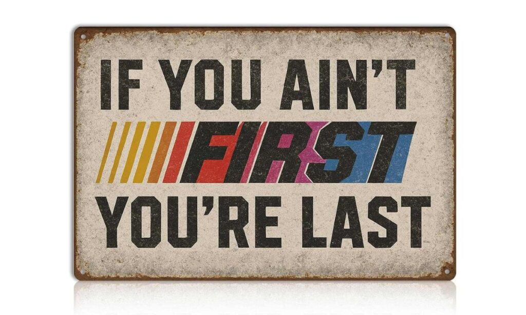 MEIZIJI “If You Ain’t First You’re Last” Tin Sign
